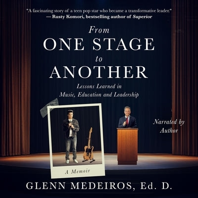 From One Stage to Another: Lessons Learned in Music, Education, and Leadership by Medeiros, Glenn