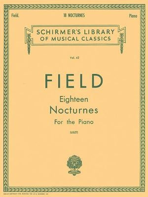 18 Nocturnes: Schirmer Library of Classics Volume 42 Piano Solo by Field, John