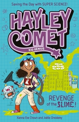 Hayley Comet, Kid Genius: Revenge of the Slime! by Chown, Xanna Eve