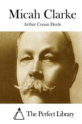 Micah Clarke by The Perfect Library