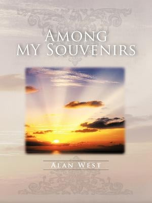 Among My Souvenirs by West, Alan