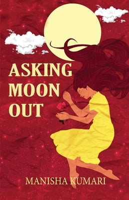 Asking Moon Out by Kumari, Manisha