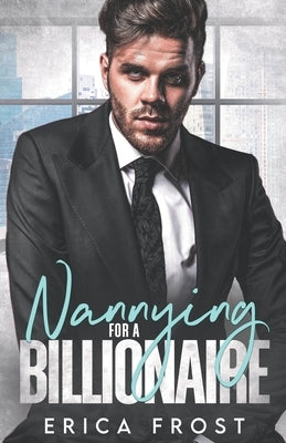 Nannying For A Billionaire by Frost, Erica