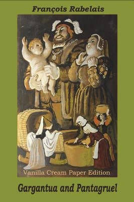 Gargantua and Pantagruel by Rabelais, Francois