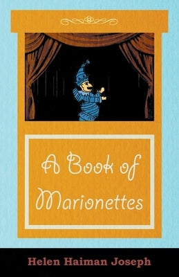 A Book of Marionettes by Joseph, Helen Haiman