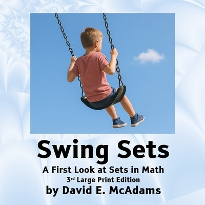 Swing Sets: A First Look at Sets in Math by McAdams, David E.