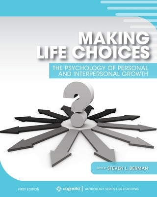Making Life Choices: The Psychology of Personal and Interpersonal Growth by Berman, Steven L.