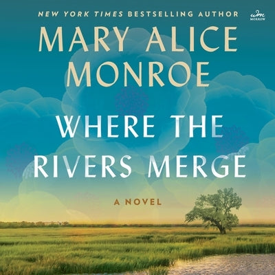 Where the Rivers Merge by Monroe, Mary Alice