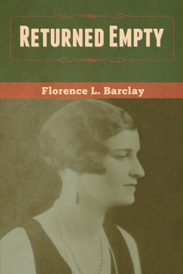 Returned Empty by Barclay, Florence L.