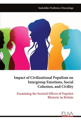 Impact of Civilizational Populism on Intergroup Emotions, Social Cohesion, and Civility by Wathtuwa-Durayalage, Sudeshika