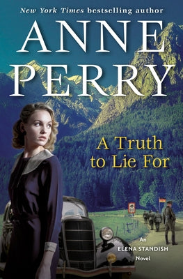 A Truth to Lie for: An Elena Standish Novel by Perry, Anne
