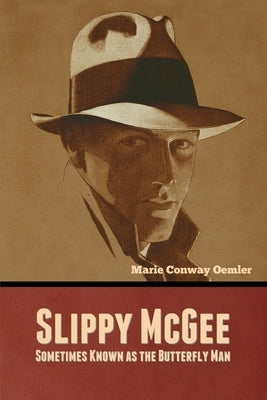 Slippy McGee, Sometimes Known as the Butterfly Man by Oemler, Marie Conway