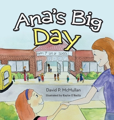 Ana's Big Day by McMullan, David P.