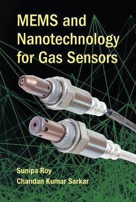 MEMS and Nanotechnology for Gas Sensors by Roy, Sunipa