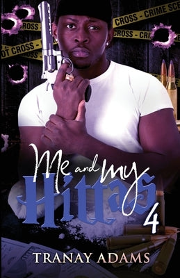 Me and My Hittas 4 by Adams, Tranay