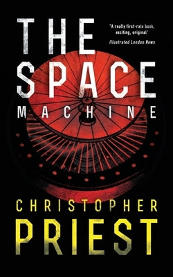 The Space Machine (Valancourt 20th Century Classics) by Priest, Christopher