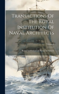 Transactions Of The Royal Institution Of Naval Architects; Volume 2 by Royal Institution of Naval Architects