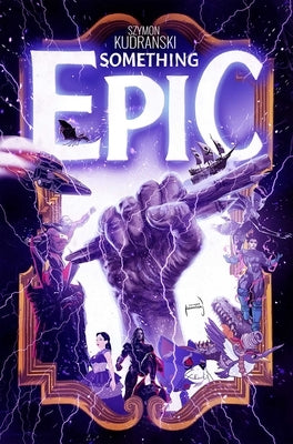 Something Epic, Volume 1 by Kudranski, Szymon