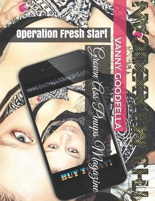 Grown Ass Pinups Magazine: Operation Fresh Start by Goodfella, Vanny