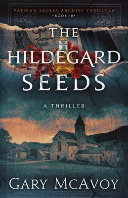 The Hildegard Seeds by McAvoy, Gary