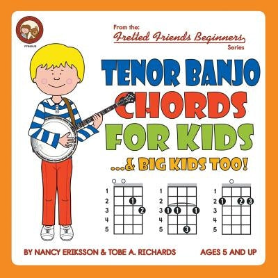 Tenor Banjo Chords for Kids...& Big Kids Too! by Eriksson, Nancy