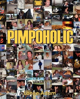 Pimpoholic by Adam, Lance