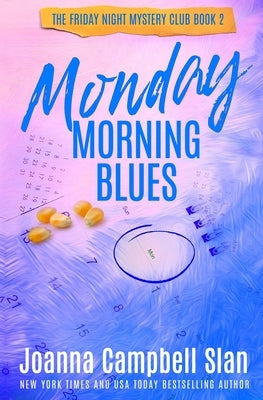 Monday Morning Blues: Book 2 in the Friday Night Mystery Club Series by Slan, Joanna Campbell