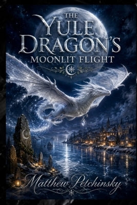 The Yule Dragon's Moonlit Flight by Petchinsky, Matthew