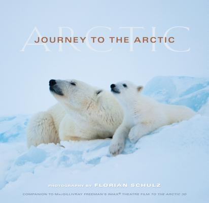 Journey to the Arctic by Schulz, Florian