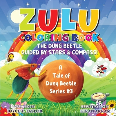 Zulu COLORING BOOK The Dung Beetle Guided By Stars and Compass: A Tale of Dung Beetle Series. #3 by Y. Taylor, Joyce