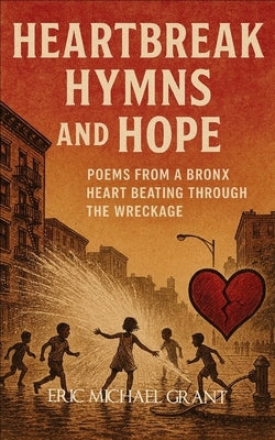 Heartbreak, Hymns & Hope by Grant, Eric Michael