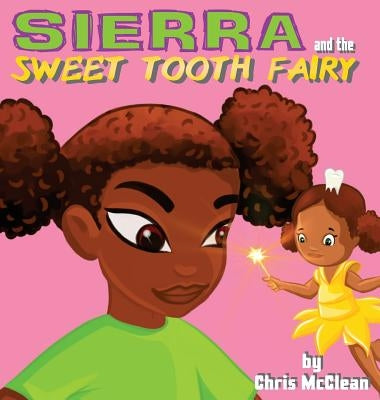 Sierra and the Sweet Tooth Fairy by McClean, Chris
