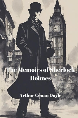 The Memoirs of Sherlock Holmes (Annotated) by Doyle, Arthur Conan