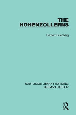 The Hohenzollerns by Eulenberg, Herbert