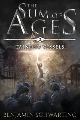 Tainted Vessels by Schwarting, Benjamin