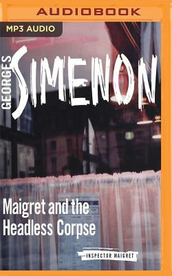 Maigret and the Headless Corpse by Simenon, Georges