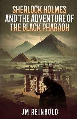 Sherlock Holmes and the Adventure of The Black Pharaoh by Reinbold, Jm