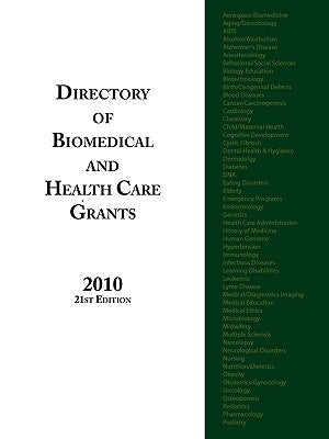 Directory of Biomedical and Health Care Grants 2010 by Schafer, Ed S. Louis S.