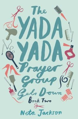 The Yada Yada Prayer Group Gets Down by Jackson, Neta