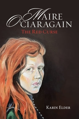 Maire O' Ciaragain: The Red Curse by Elder, Karin
