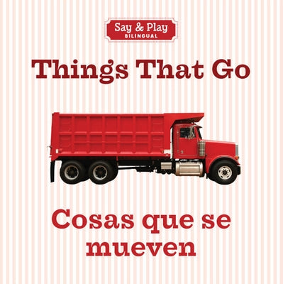 Things That Go/Cosas Que Se Mueven by Union Square & Co