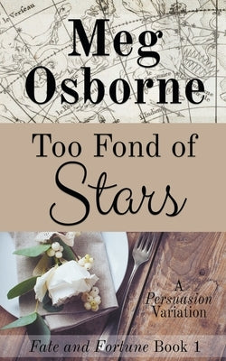 Too Fond of Stars: A Persuasion Variation by Osborne, Meg
