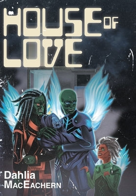 House of Love by Maceachern, Dahlia