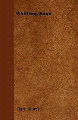 Whittling Book by Hunt's, Ben