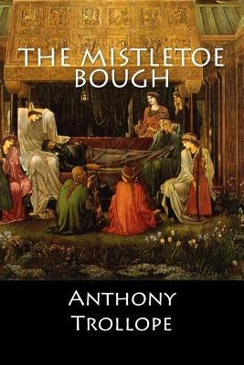 The Mistletoe Bough by Anthony Trollope
