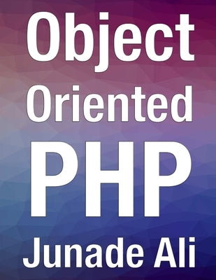 Object Oriented PHP by Ali, Junade