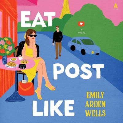 Eat Post Like by Wells, Emily Arden