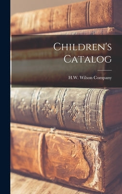 Children's Catalog by Company, H. W. Wilson