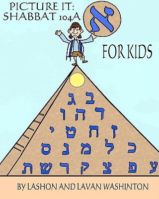 Picture It: Shabbat 104A For Kids by Washinton, Lavan