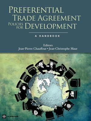 Preferential Trade Agreement Policies for Development by Chauffour, Jean-Pierre